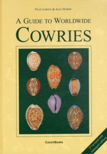 A Guide to Worldwide Cowries, Hardback Book A Guide to Worldwide Cowries, Hardback Book