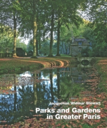 Parks and Gardens in Greater Paris, Hardback Book Parks and Gardens in Greater Paris, Hardback Book