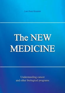 The NEW MEDICINE : Understanding cancer and other biological programs