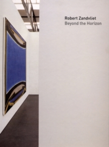 Robert Zandvliet : Beyond the Horizon - Paintings 1994-2005, Hardback Book Robert Zandvliet : Beyond the Horizon - Paintings 1994-2005, Hardback Book