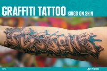 Graffiti Tattoo : Kings on Skin, Paperback / softback Book Graffiti Tattoo : Kings on Skin, Paperback / softback Book