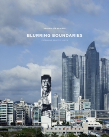 Blurring Boundaries : Extending the Limits of Graffiti, Hardback Book Blurring Boundaries : Extending the Limits of Graffiti, Hardback Book