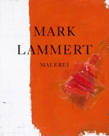 Mark Lammert : Malerei 1997-2010, Hardback Book Mark Lammert : Malerei 1997-2010, Hardback Book