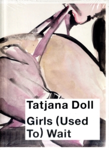 Girls (Used To) Wait!, Paperback / softback Book Girls (Used To) Wait!, Paperback / softback Book
