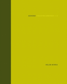 Helen Mirra Gehend Field Recordings, Hardback Book Helen Mirra Gehend Field Recordings, Hardback Book