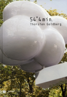 Thorsten Goldberg 54 Degrees 4 Min. : Defining a Place in Paradise: Coordinates of Utopia, Hardback Book Thorsten Goldberg 54 Degrees 4 Min. : Defining a Place in Paradise: Coordinates of Utopia, Hardback Book