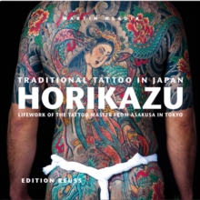 Traditional Tattoo in Japan -- HORIKAZU : Lifework of the Tattoo Master from Asakusa in Tokio, Hardback Book Traditional Tattoo in Japan -- HORIKAZU : Lifework of the Tattoo Master from Asakusa in Tokio, Hardback Book