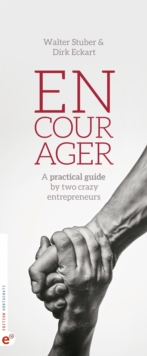 Encourager : A practical guide by two crazy entrepreneurs