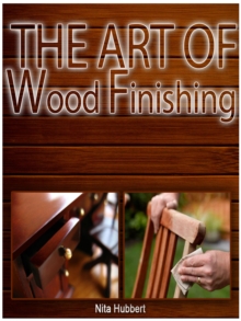 The Art of Wood Finishing