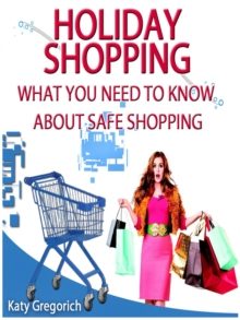 Holiday Shopping - What You Need To Know About Safe Shopping