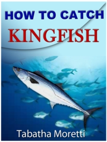 How To Catch Kingfish