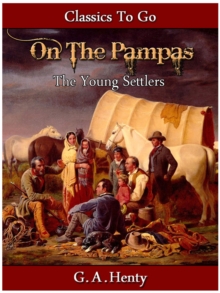 Out on the Pampas - Or, The Young Settlers