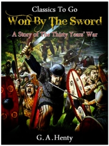 Won By the Sword - a tale of the Thirty Years' War