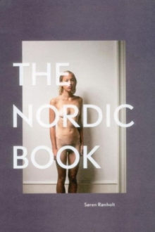 The Nordic Book : An Unpolished Journey in Nordic Identity and Life, Hardback Book The Nordic Book : An Unpolished Journey in Nordic Identity and Life, Hardback Book