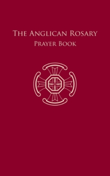 The Anglican Rosary : Prayer Book