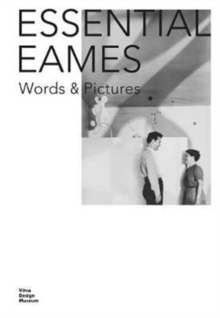 Essential Eames : Words & Pictures