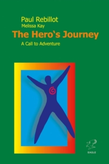 The Hero's Journey : A Call to Adventure, Paperback / softback Book The Hero's Journey : A Call to Adventure, Paperback / softback Book