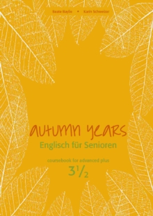 Autumn Years - Englisch fur Senioren 3 1/2 - Advanced Plus - Coursebook : Coursebook for Advanced Plus - Buch MP3-Download-Code