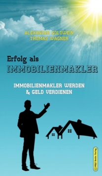 Erfolg als Immobilienmakler : Immobilienmakler werden & Geld verdienen