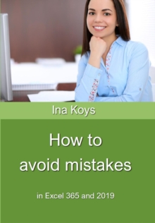 How to avoid mistakes : in Excel 365 and 2019