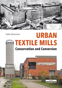 Urban Textile Mills : Conservation and Conversion