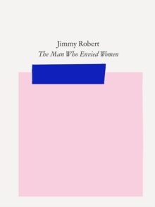 Jimmy Robert: The Man Who Envied Women