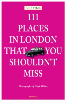 111 Places in London That You Shouldnt Miss, Paperback / softback Book 111 Places in London That You Shouldnt Miss, Paperback / softback Book