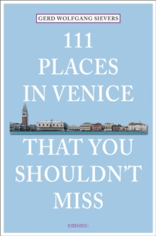 111 Places in Venice That You Must Not Miss, Paperback Book 111 Places in Venice That You Must Not Miss, Paperback Book
