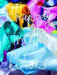 Rhapsody in all Colors, Hardback Book Rhapsody in all Colors, Hardback Book