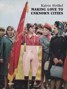 Making Love to Unknown Cities : (english/german edition)