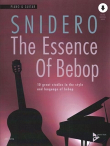 The Essence Of Bebop Piano & Guitar : 10 great studies in the style and language of bebop. piano and guitar.