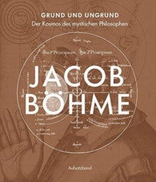 Grund Und Ungrund : Der Kosmos Des Mystischen Philosophen Jacob Bohme - Aufsatzband, Paperback / softback Book Grund Und Ungrund : Der Kosmos Des Mystischen Philosophen Jacob Bohme - Aufsatzband, Paperback / softback Book