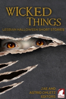 Wicked Things: Lesbian Halloween Short Stories