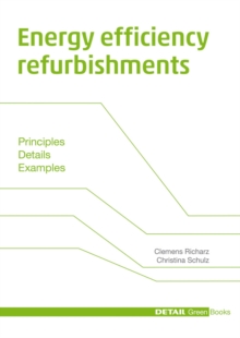 Energy efficiency refurbishments : Principles, Details, Case studies