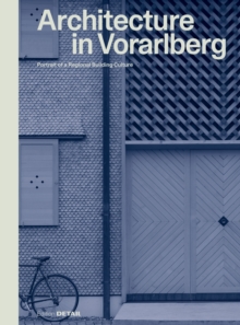 Architecture in Vorarlberg : Portrait of a Regional Building Culture