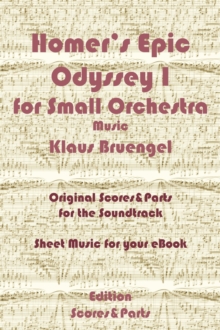 Homer's Epic Odyssey I for Small Orchestra Music : Original Scores & Parts for the Soundtrack - Sheet Music for Your eBook