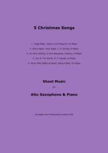 5 Christmas Songs : Sheet Music for Alto Saxophone & Piano