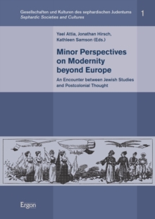 Minor Perspectives On Modernity Beyond Europe : An Encounter Between Jewish Studies And Postcolonial Thought