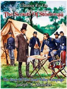 The Scouts of Stonewall - The Story of the Great Valley Campaign