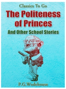 The Politeness of Princes / and Other School Stories