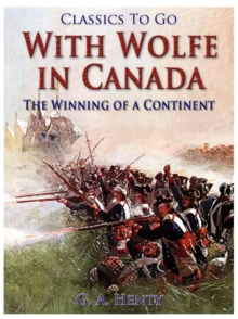 With Wolfe in Canada / The Winning of a Continent