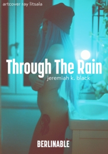 Through The Rain : Kitchen sex on a rainy night