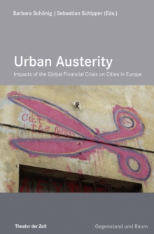 Urban Austerity : Impacts of the Global Financial Crisis on Cities in Europe