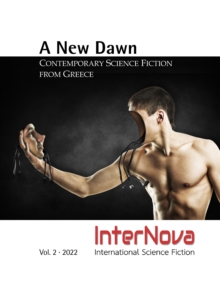 A NEW DAWN. Contemporary Science Fiction from Greece : InterNova Vol. 2 * 2022