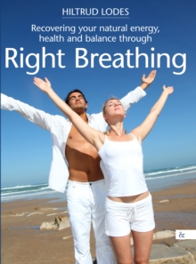 Right Breathing : An extensive training guide with many exercises, instructions and explanations