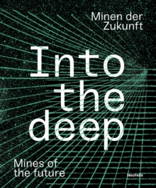 Into the deep : Minen der Zukunft / Mines of the future