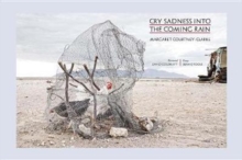 Margaret Courtney-Clark: Cry Sadness into the Coming Rain, Hardback Book Margaret Courtney-Clark: Cry Sadness into the Coming Rain, Hardback Book
