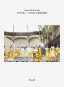 Steidl Publishers Benoit Peverelli, Chanel Fittings And Backstage