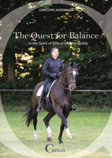 The Quest for Balance : ...in the Spirit of Ethical Horsemanship