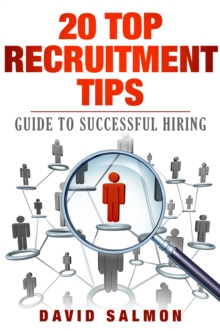 20 top recruitment Tips : guide to successful hiring